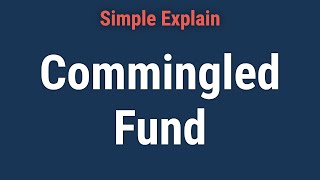 What Is a Commingled Fund [upl. by Tillinger]