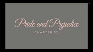 Pride and Prejudice  Chapter 52 Audiobook [upl. by Wordoow]