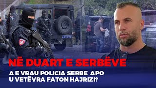 🔴NJË SERBI NË KËMBË PËR TA VRARË – E VËRTETA PËR FATON HAJRIZIN  FIVE [upl. by Ariana154]