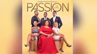 PASSION S01  E01  CHINYERE WILFRED [upl. by Nahtaj]