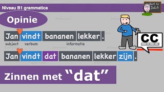 NT2 A2 B1  Opinie  mening geven  datzin  grammatica Nederlands 21 Learn Dutch grammar B1 [upl. by Yacano878]