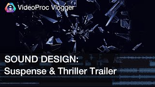 How to Create the Suspense ampThriller Trailer that Grabs Attention  Sound Design Tips and More [upl. by Hnaht496]