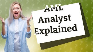 What is an AML compliance analyst [upl. by Otxilac]