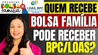 Quem recebe BPC LOAS pode receber BOLSA FAMÍLIA [upl. by Clere222]