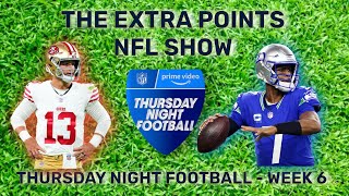 THE EXTRA POINTS NFL SHOW  THURSDAY NIGHT FOOTBALL  WEEK 6 [upl. by Eledoya]