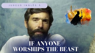 If anyone worships the beast  Judeus inglês 3 [upl. by Sgninnej]