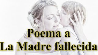 Poema a La Madre fallecida  Letra de Poema en Homenaje a La Madre Ausente [upl. by Dickerson]