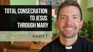 Part 1 Total Consecration to Jesus Through Mary [upl. by Baskett]