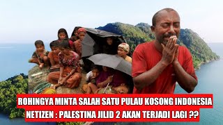 SUDAH DI TOLONG MALAH NGELUNJAK UNHCR MINTA SALAH SATU PULAU KOSONG INDONESIA DI TEMPATI ROHINGYA [upl. by Ainit]