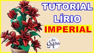 Lírio Imperial aprenda a fazer essa linda flor de eva no canal Arte Safira [upl. by Akeim]