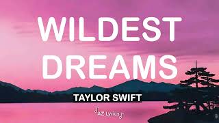 Taylor Swift  Wildest Dreams Lyrics [upl. by Ettenim]