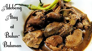 ADOBONG ATAY AT BALUNBALUNAN NG MANOK RECIPE [upl. by Odlonyer395]