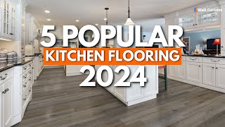 Top 5 Popular Kitchen Flooring Options For 2024  Flooring Trends  Wall Curtains [upl. by Aieka]