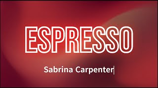 Sabrina Carpenter  Espresso Lyrics [upl. by Ettedualc918]