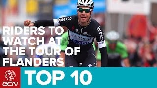 Top 10 Riders To Watch At The Tour Of Flanders [upl. by Krista367]