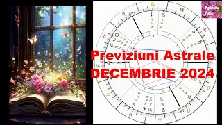 Previziuni Astrale DECEMBRIE 2024 [upl. by Mlawsky]