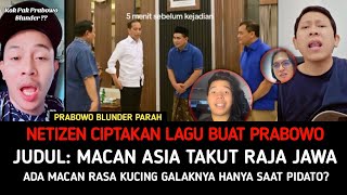 PRABOWO BLUDER PARAH‼️NETIZEN CIPTAKAN LAGU MACAN ASIA TAKUT RAJA JAWA😱❓ [upl. by Nahgem481]