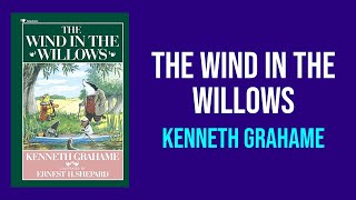 The Wind in the Willows by Kenneth Grahame  Summary and Analysis [upl. by Idissak]