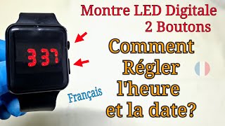 Montre LED Digitale 2 Boutons  Comment Ajuster lheure et la date en Français [upl. by Hsepid]