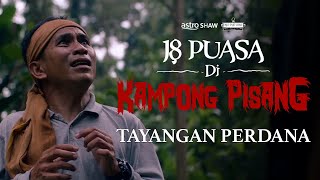 18 PUASA DI KAMPONG PISANG  TAYANGAN PERDANA  15 MINIT PERTAMA [upl. by Beker]