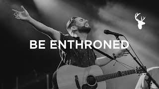 Be Enthroned LIVE  Jeremy Riddle  Have It All [upl. by Isdnyl]