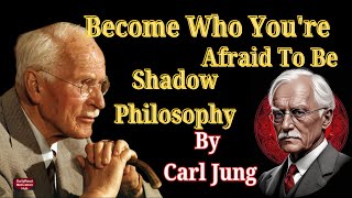 Become Who Youre Afraid To Be Carl Jungs Shadow The Philosophy of Carl Jung [upl. by Costanza]