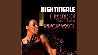 Nightingale In the Style of Norah Jones Karaoke Version [upl. by Blisse]