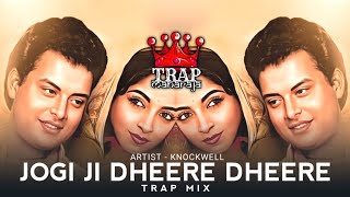 Jogi Ji Dheere Dheere Trap Mix By Knockwell  Nadiya Ke Paar  Holi Songs  Trap Maharaja [upl. by Rehtse838]