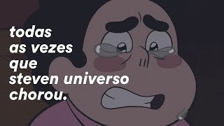 todas as vezes que steven universo chorou [upl. by Giuditta423]