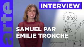 Samuel  Rencontre avec la réalisatrice de la série Emilie Tronche  ARTE [upl. by Gotthelf]