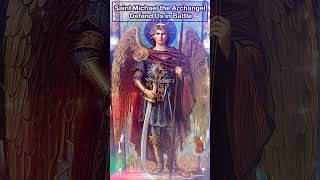 Saint Michael the Archangel  Defend Us in Battle [upl. by Stranger]