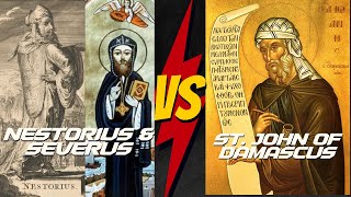 St John of Damascus Vs Nestorianism amp Monophysitism [upl. by Alphard420]