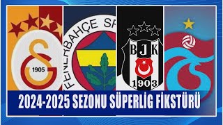 Fenerbahçe Galatasaray Beşiktaş Trabzonspor 20242025 Süperlig Fikstürü [upl. by Wymore]