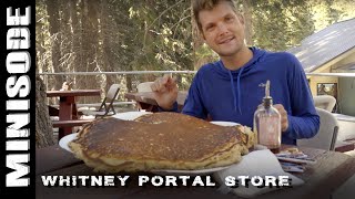 Making Pizza Sized Pancakes at the Whitney Portal Store A Mt Whitney Must Stop  UNPAVED Minisodes [upl. by Osbourn460]