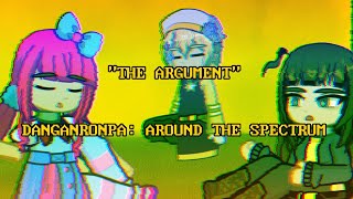 quotTHE ARGUMENTquot DANGANRONPA AROUND THE SPECTRUM [upl. by Lauretta]