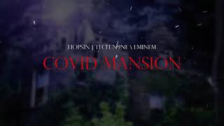 Hopsin ft Tech N9ne amp Eminem  COVID Mansion Remix [upl. by Analart]