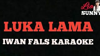 LUKA LAMA  IWAN FALS KARAOKE [upl. by Mikahs]