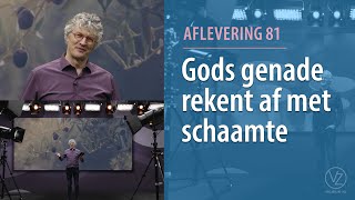 Gods genade rekent af met schaamte aflevering 81 [upl. by Odla]