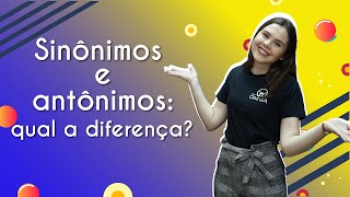 Sinônimos e antônimos qual a diferença  Brasil Escola [upl. by Lerraf]