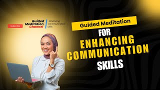 Enhancing Communication Skills  Guided Meditation [upl. by Marv]