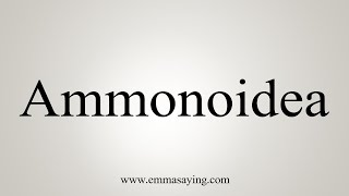 How To Say Ammonoidea [upl. by Athena]