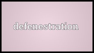 Defenestration Meaning [upl. by Walling]