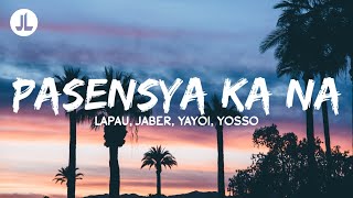 Pasensya Ka Na  Lopau Jaber Yayoi Yosso Lyrics [upl. by Ona]