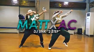 MATTXAC  quot2 Stepquot DJ Unk [upl. by Dimmick154]