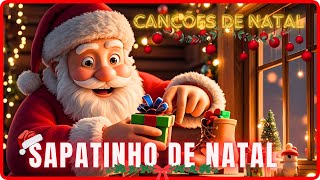 🎅 Sapatinho de Natal  Música de Natal  Canções Natalinas [upl. by Merete169]