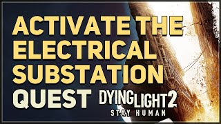 Activate the electrical substation Dying Light 2 [upl. by Vey]