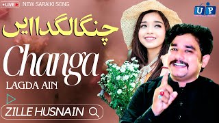 Zille Hasnain  Changa Lagda Ain  New Saraiki Song 2023 Official Music Video New Punjabi Songs [upl. by Hayidah]