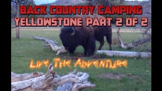 Back Country Camping Yellowstone Part 2 [upl. by Gilles]