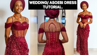 How to Cut and Sew the Perfect WeddingAsoebi Dress Tutorial Class [upl. by Garate38]