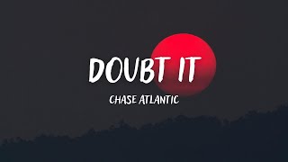 Chase Atlantic  Doubt It Lyrics [upl. by Aleta286]